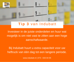 Investeer in de juiste onderdelen en huur wat mogelijk is om niet vast te zitten aan een hoge aanschafwaarde. Bij Indubatt huurt u extra capaciteit voor uw heftruck van één dag tot een langere periode.